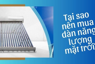 Tại sao nên mua dàn năng lượng mặt trời?